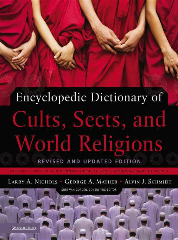Cover of Encyclopedic Dictionary of Cults, Sects, and World Religions by Larry A. Nichols, Alvin J. Schmidt, and George A. Mather